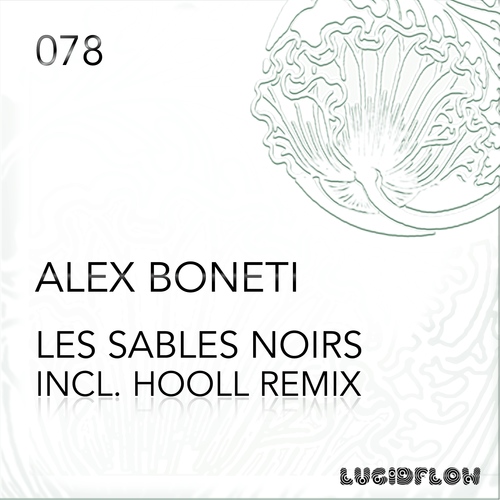 Lucidflow LF078 Alex Boneti - Les Sables Noirs EP (7.5.) artwork