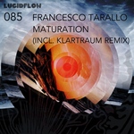 LF085 - Francesco Tarallo (incl. Klartraum Rmx) - Maturation EP (26.10.2015)