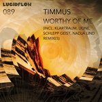  LF089 - Timmus - Worthy Of Me EP incl. Schlepp Geist, Klartraum, Uone, Nadja Lind Remixes (30.11.2015)