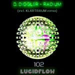D. Diggler - Radium (incl. Klartraum rmx) Lucidflow LF102 (16.5.2016)