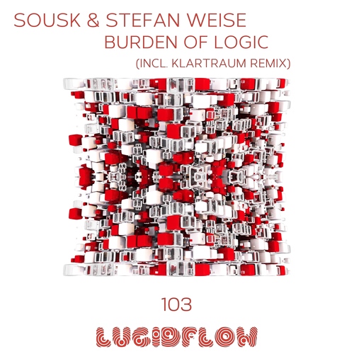 Sousk & Stefan Weise - Burden Of Logic (incl. Klartraum rmx) Lucidflow LF103 (23.5.2016) promo artwork