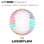 LF105 Klartraum - E Remixes Pt. 2 (Jon Donson, Lucien Foort, Rishi K., Vynyard remixes) 6.6.2016 Lucidflow Promo