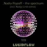 LF109 Nadia Popoff - The Spectrum (incl. Nadja Lind Remix) 11.7.2016 Lucidflow promo