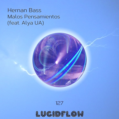 LF127 Hernan Bass - Malos Pensamientos (13.3.2017) Thanks for your support! Lucidflow artwork