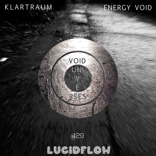LF129: Klartraum - Void Universes Album One: Energy Void, Lucidflow (Beatport pre 3.4./ excl. 17.4.) artwork