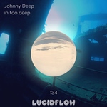 Size150_lf134_johnny_deep_-_in_too_deep_-_lucidflow