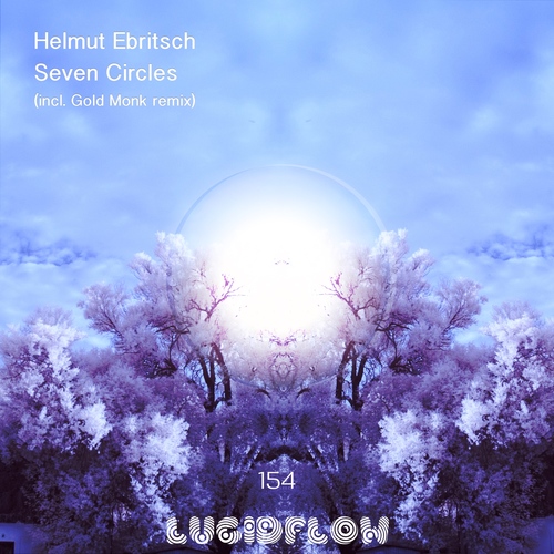 LF154 Helmut Ebritsch - Seven Circles (incl. Gold Monk Ambient Remix) - Lucidflow 9.4.2018 artwork