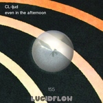 Size150_lf155_cl-ljud_-_even_in_the_afternoon_ep_lucidflow_3000