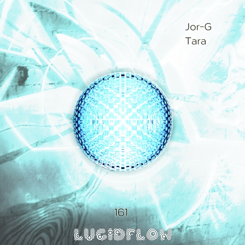 LF161 Jor-G - Tara EP (Lucidflow) 4th March 2019 artwork