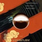 Size150_lf168_eddy_romero_-_not_more__feat._eyah__ep_lucidflow