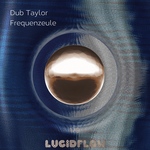 Size150_lf179_dub_taylor_-_frequenzeule_ep_lucidflow_3000