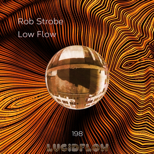 LF198 Lucidflow - Rob Strobe - Low Flow EP artwork