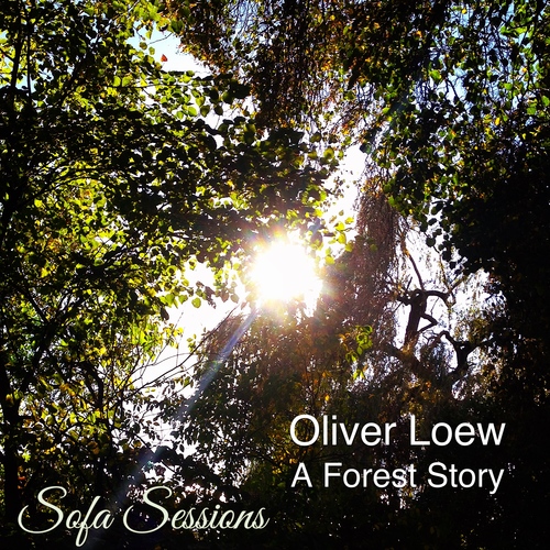 Sofa028 - Oliver Loew - A Forest Story EP Sofa Sessions (7.8.20 Spotify exclusive, 2.10.20 all shops) artwork