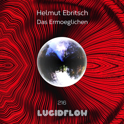 LF216 Helmut Ebritsch - Das Ermöglichen - Lucidflow artwork