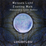 Size150_lf227_weisses_licht_-_evening_walk__alessandro_crimi_remix__-_lucidflow