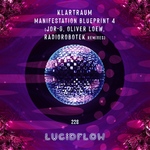 LF228 Klartraum - Manifestation Blueprint 4 (Jor-G, Oliver Loew, Radiorobotek remixes)