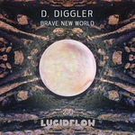 LF230 D. Diggler - Brave New World - Lucidflow