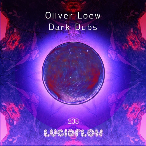 Lucidflow - Oliver Loew - Dark Dubs (23.7. Beatport, 6.8. all Shops) artwork