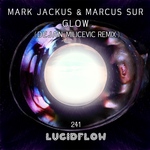 LF241 Mark Jackus & Marcus Sur - Glow EP (incl. Dejan Milicevic Rmx) Lucidflow (22.10.)