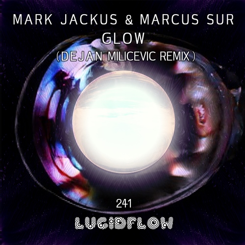 LF241 Mark Jackus & Marcus Sur - Glow EP (incl. Dejan Milicevic Rmx) Lucidflow (22.10.) artwork