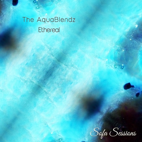 Sofa Sessions 029 - The AquaBlendz - Ethereal (1.10.2021) artwork