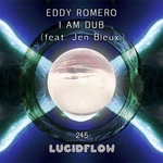 Size150_lf245_eddy_romero_-_i_am_dub__feat._jen_bleux__-_lucidflow