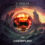 LF248 D. Diggler - Dystopia - Lucidflow (11.2. beatport / 25.2.all)