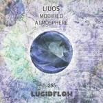 LF255 Liuos - Modified Atmosphere - Lucidflow 13.5. Beatport 27.5. all shops