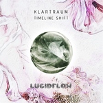 Klartraum - Timeline Shift - Lucidflow LF278 (24.2. pre-order 24.3. beatport 21.4. all shops)