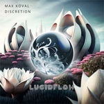 LF296 Max Koval - Discretion - Lucidflow (25.8. beatport 22.9. all)