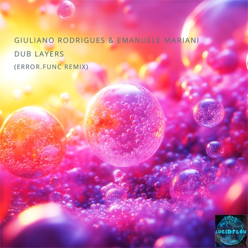 LF338 Giuliano Rodrigues & Emanuele Mariani - Dub Layers (error.func Remix)- Lucidflow (14.3. beatport) artwork