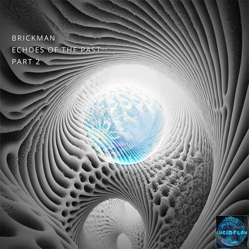LF353 Brickman - Echoes of the Past Pt. 2 - (Lucidflow Promo) (29.8. beatport 26.9. ALL) artwork