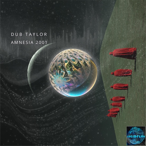 Dub Taylor - Amnesia 2001 (LF356) Lucidflow (10.10. pre-sale beatport) artwork