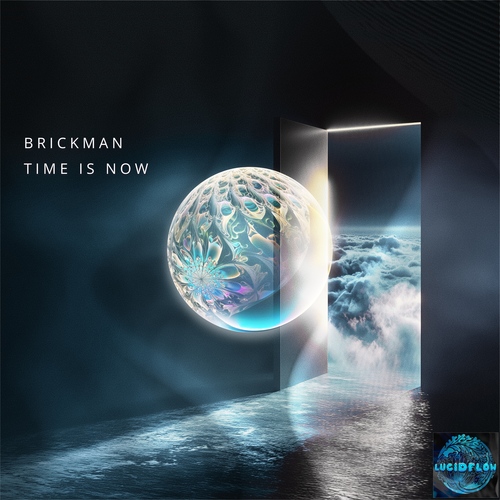 Brickman - Time is Now - LF367 Lucidflow (20.2. pre-order, 27.2. pre-release bp) artwork