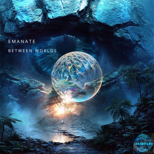 Emanate - Between Worlds - Lucidflow LF371 (27.3. presale bp, 24.4. all stores) artwork