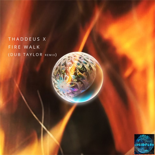 Thaddeus X – Firewalk (Dub Taylor Remix) | Hypnotic Techno Power & Effortless Summer Groove | Lucidflow LF380 | 19.6 Beatport artwork